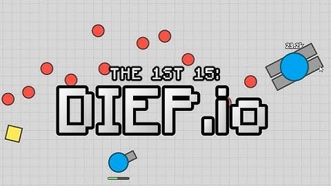 The 1st 15: DIEP.io - AGAR.IO WITH TANKS!