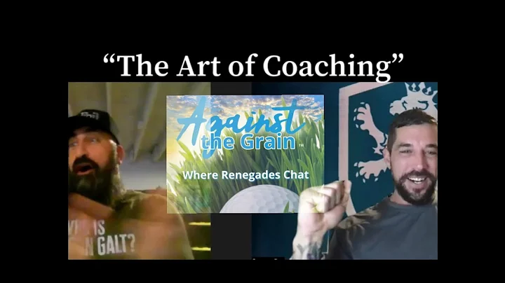 Against the Grain Ep1 Pt1 - "The Art of Coaching" ...