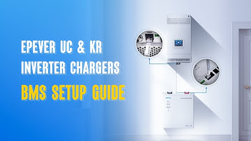 How to Set Up BMS Communication on EPEVER UC & KR Inverter Chargers