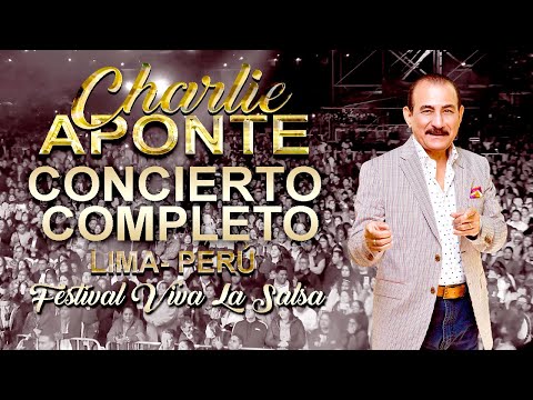 CHARLIE APONTE CONCIERTO COMPLETO / FESTIVAL VIVA LA SALSA  LIMA - PERÚ 2019
