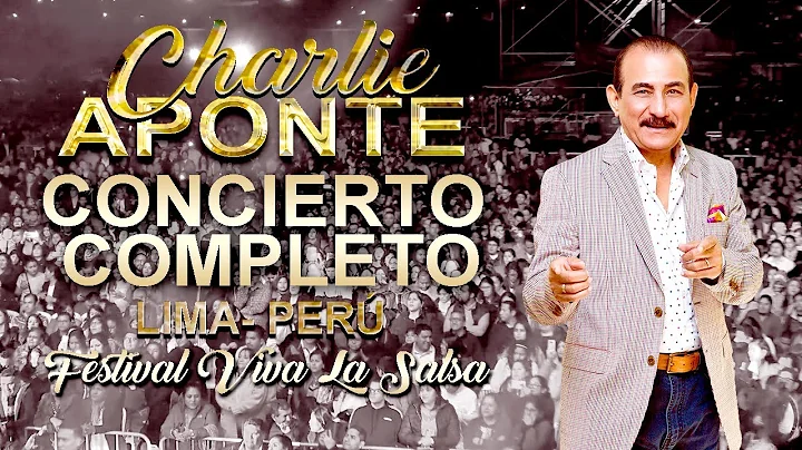 CHARLIE APONTE CONCIERTO COMPLETO / FESTIVAL VIVA ...