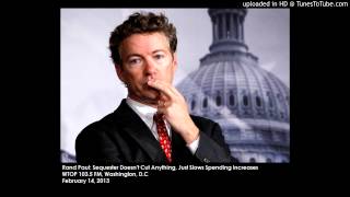 Rand Paul: Sequester Doesn't Cut Anything, Just Slows Spending Increases Profile
