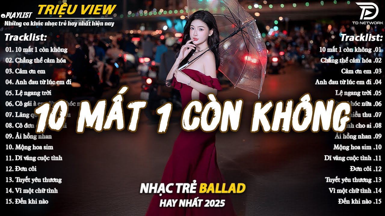 Nhạc Trẻ Ballad Hot Nhất 2025 | Top 15 Ca Khúc Về Nỗi Đau Tình Yêu Hot Trend | 10 Mất 1 Còn Không
