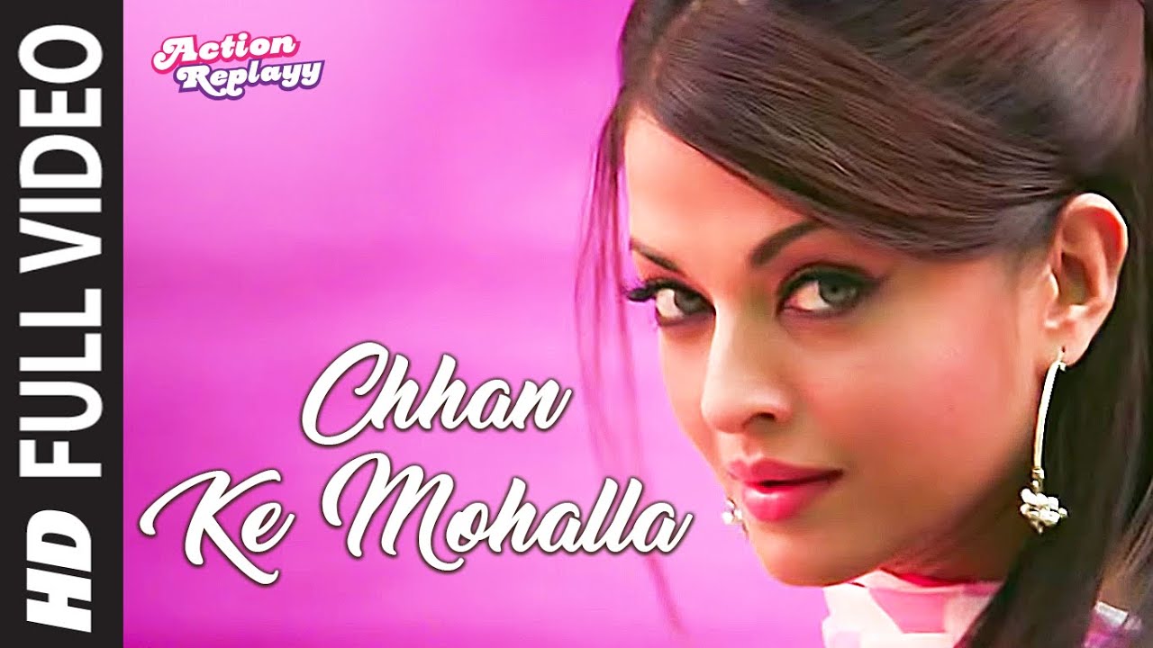 Chhan Ke Mohalla Full Song   Action Replayy