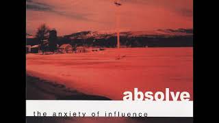 Absolve - The Anxiety Of Influence (Full Album)