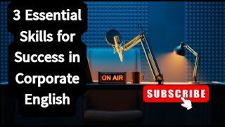3 Essential Skills for Success in Corporate English