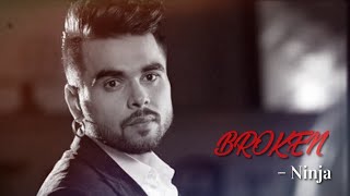 Broken lyrics | Ninja | ( LYRICAL VIDEO) PUNJABI SONG 2020. #Broken #hearttouchingsong