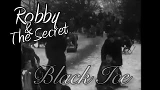 Robby And The Secret - Black Ice Official Music Video