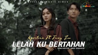 Fany Zee feat Aprilian - Lelah Ku Bertahan (Official Music Video)