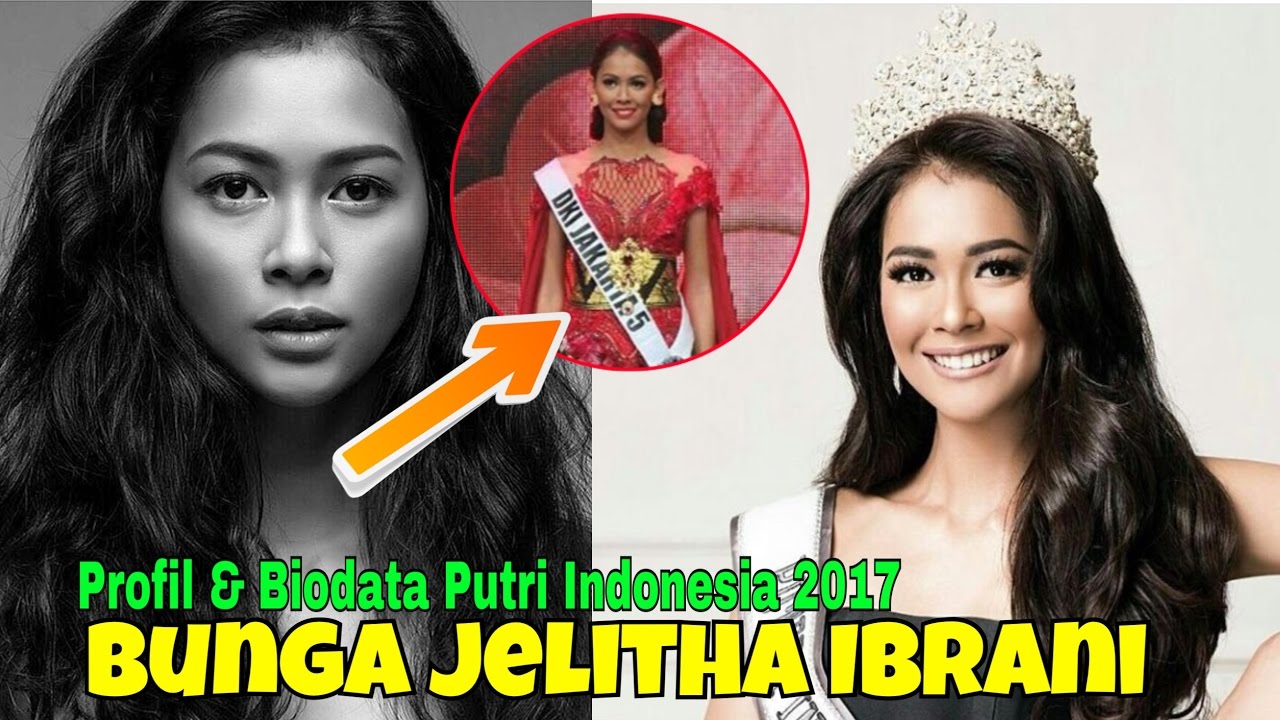 PUTRI INDONESIA 2017 BUNGA JELITHA IBRANI PROFIL BIODATA YouTube