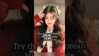 •Cute Korean Bow Hairstyle Tutorial 🎀 Easy & Quick Hair Look#korean#hairstyle#subscribe#fyp#shorts