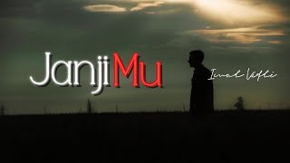 Download Lagu Janji Mu - Imal Kifli (Lyrics Video) MP3