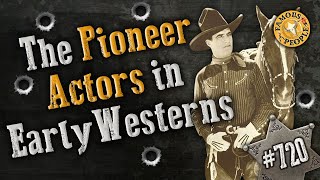 The Pioneer Actors in Early Westerns
