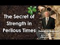 David wilkerson  the secret of strength in perilous times