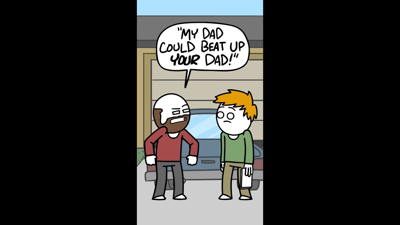 My Dad Could Beat Up Your 