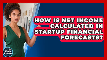 How Is Net Income Calculated In Startup Financial Forecasts? - The Startup Growth Hub