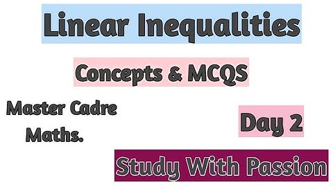 Linear Inequalities#2|| Master Cadre Maths|| Study With Passion