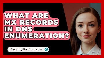 What Are MX Records In DNS Enumeration? - SecurityFirstCorp.com