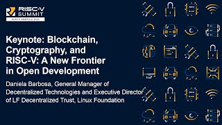 Keynote: Blockchain, Cryptography, and RISC-V: A New Frontier in Open Development - Daniela Barbosa @RISCVInternational