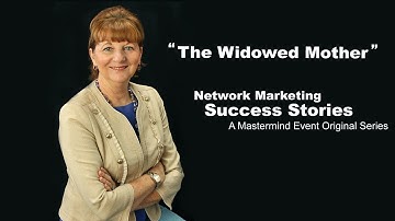 Direct Selling Success Stories: The Widowed Mother