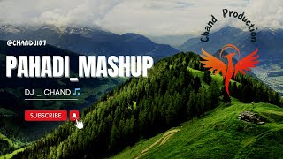 Pahadi_Mashup_( Kumauni )_remix ' DJ CHAND '  #pahadimashup #kumaunisong
