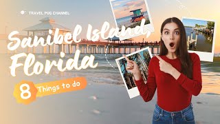 Best Things To Do in Sanibel Island, Florida