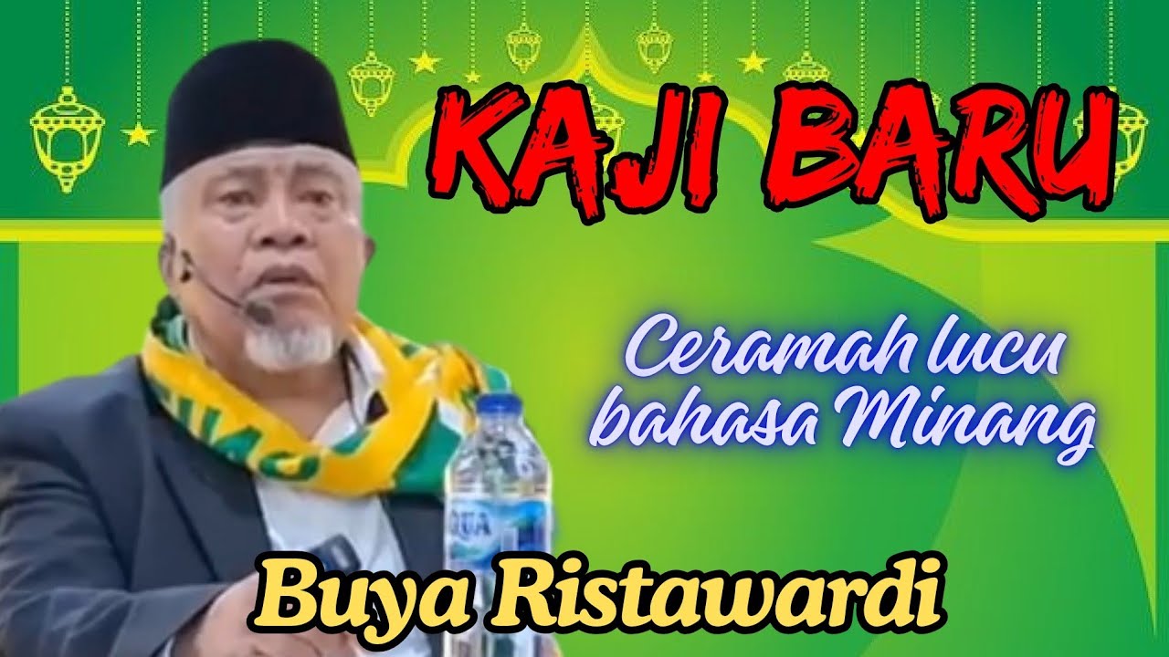 Kaji baru, Buya Ristawardi Ceramah agama Islam lucu bahasa Minang 