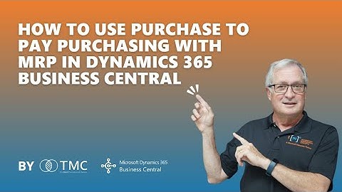 Microsoft Dynamics 365 | Purchase to Pay Purchasing with MRP in Business Central (Demo)
