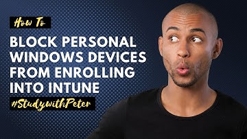 How to BLOCK Personal windows devices from enrolling into Microsoft Intune