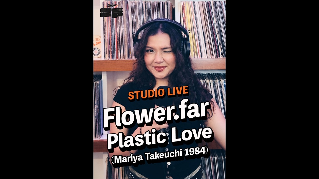 Studio Live｜Flower.far - Plastic Love” (Mariya Takeuchi, 1984