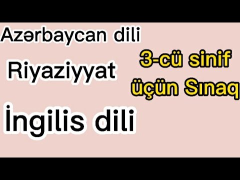 3-cü sinif üçün  sınaq/Azərbaycan dili,Riyaziyyat,İngilis dili/online sınaq imtahanı