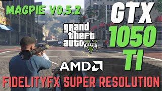 Grand theft Auto V - FidelityFX Super Resolution Mod - MAGPIE  v0.5.2 | GTX 1050 Ti - i3 9100f screenshot 4