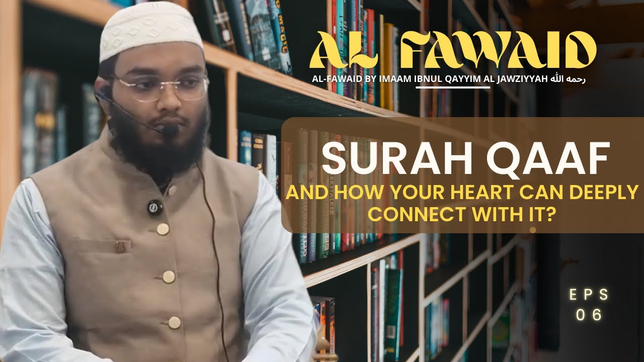 Surah Qaaf and how your heart can deeply connect with it? Eps 6|Shaikh Haafidh Farhan Somani Nazeeri