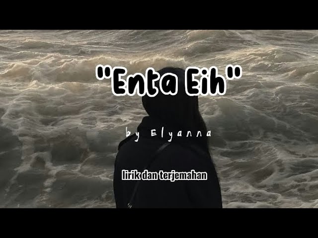 ENTA EIH | lirik dan terjemahan by Elyanna - Lagu Arab Sedih class=