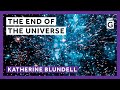 The End of the Universe