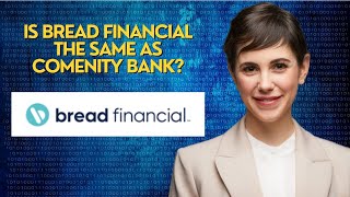 Is Bread Financial the same as Comenity Bank?