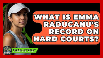 What Is Emma Raducanu