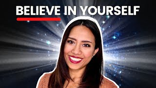 7 Awesome Ways To Start Believing In Yourself