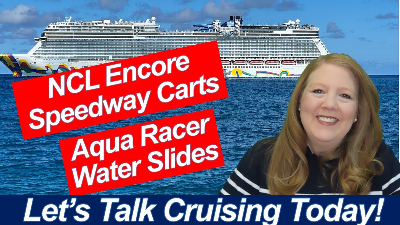 NORWEGIAN CRUISES ENCORE SPEEDWAY CARTS WATER SLIDES AQUA RACER POOL DECK OCEAN LOOPS