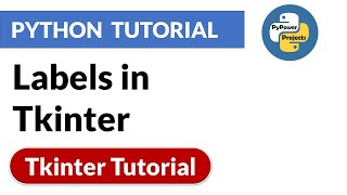 Labels in TKinter | Tkinter Python Tutorial | PyPower