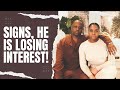 Signs he is losing interest in you