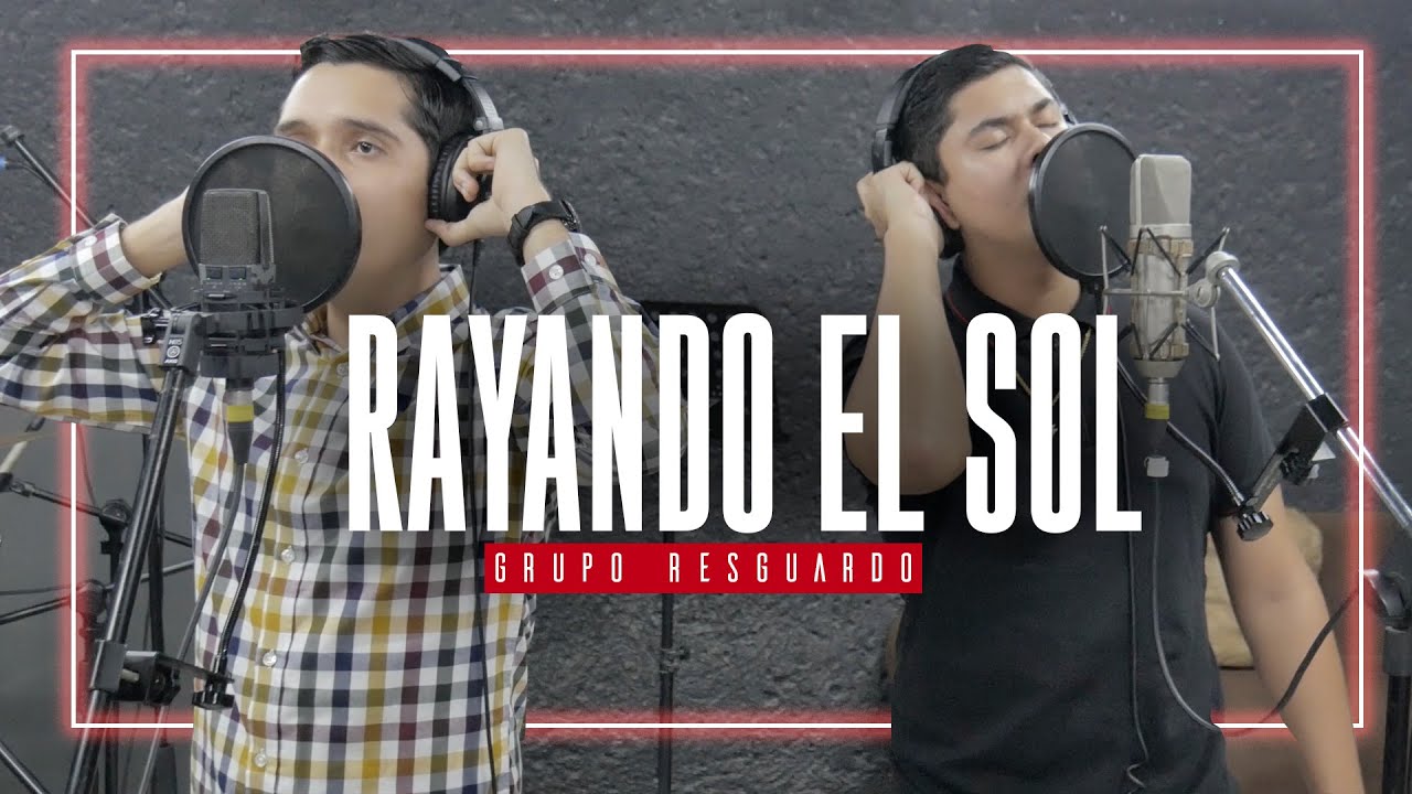 Rayando El Sol - Grupo Resguardo (In Studio) - YouTube