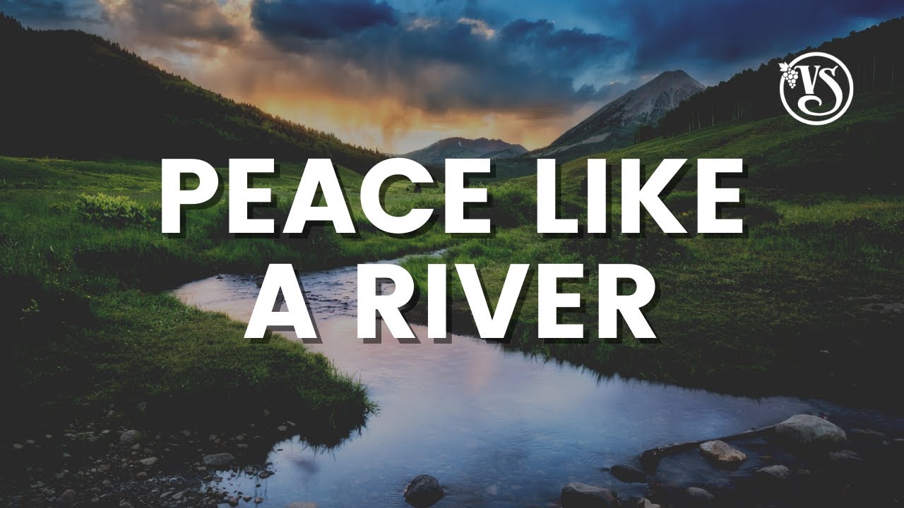 Vinesong Peace Like A River Original Version W Lyrics Live