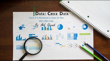 Check If A Workbook Is Open Or Not With VBA Code