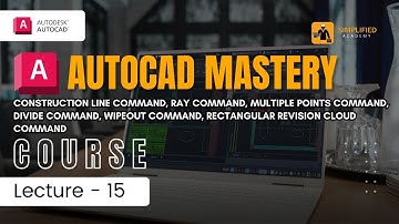 AUTOCAD MASTERY COURSE || Lecture - 15 || Construction Line command, Ray command.........