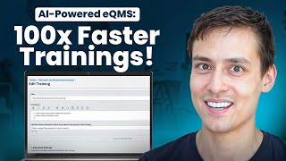 AI-Powered eQMS: 100x Faster Trainings!