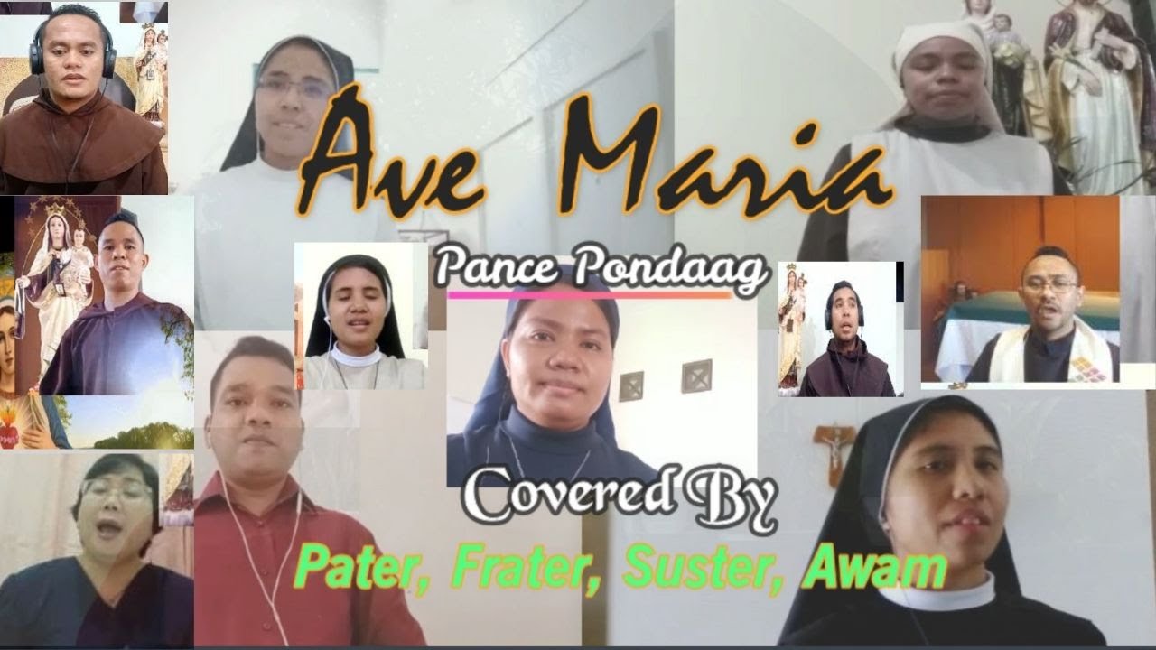 AVE MARIA - Pance Pondaag (Covered By: Pater, Frater, Suster & Awam) AVE MARIA - Pance Pondaag (Covered By: Pater, Frater, Suster & Awam)