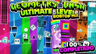 NEW ROBTOP ULTIMATE EXTREME LEVEL MIX 100% COMPLETE!!!