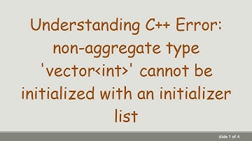 Understanding C++ Error non-aggregate type vector int cannot be initialized with an initializer list