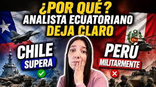 ANALISTA ECUATORIANO DEJA CLARO por qué CHILE SUPERA a PERÚ MILITARMENTE